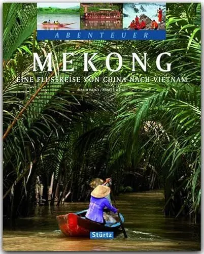 Produktbild: Abenteuer Mekong: Eine Flussreise von China nach Vietnam