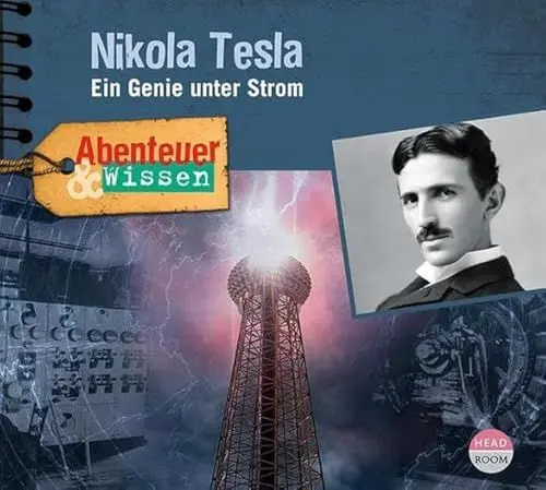Produktbild: Abenteuer & Wissen: Nikola Tesla: Ein Genie unter Strom