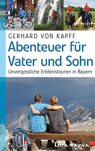 Produktbild: Abenteuer für Vater und Sohn: Unvergessliche Erlebnistouren in Bayern