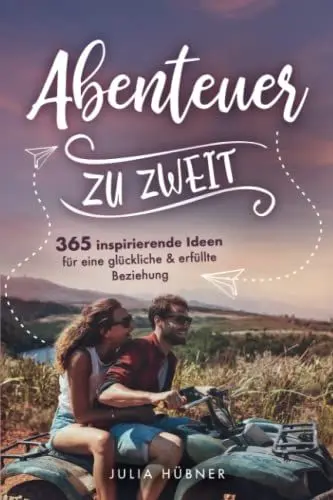 Produktbild: Abenteuer zu zweit! - 365 inspirierende Ideen für eine glückliche & erfüllte Beziehung