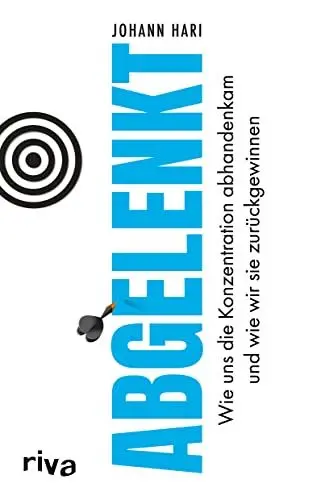Produktbild: Abgelenkt: Wie uns die Konzentration abhandenkam und wie wir sie zurückgewinnen: Wie uns die Konzentration abhandenkam und wie wir sie zurückgewinnen. ... und ihren Fokus wieder finden wollen