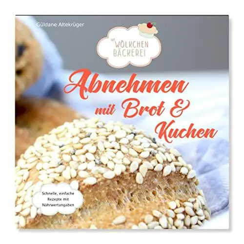 Produktbild: Abnehmen mit Brot und Kuchen: Die Wölkchenbäckerei