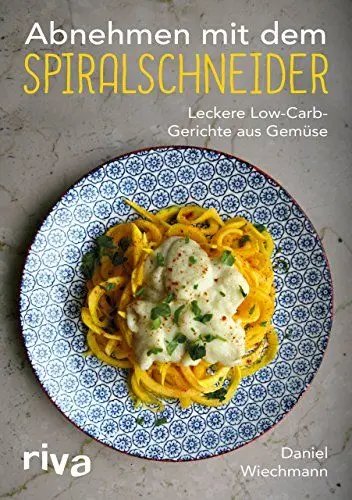Produktbild: Abnehmen mit dem Spiralschneider: Leckere Low-Carb-Gerichte aus Gemüse