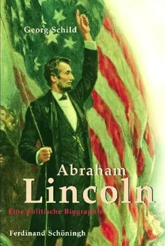 Produktbild: Abraham Lincoln: Eine politische Biographie