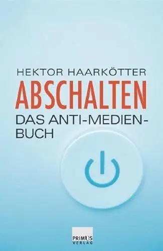 Produktbild: Abschalten. Das Anti-Medien-Buch