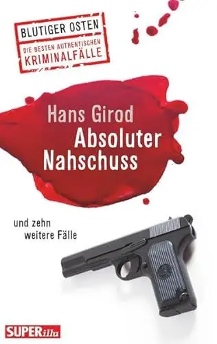 Produktbild: Absoluter Nahschuss und zehn weitere Fälle (Bild und Heimat Buch)