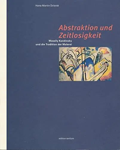 Produktbild: Abstraktion und Zeitlosigkeit: Wassily Kandinsky und die Tradition der Malerei