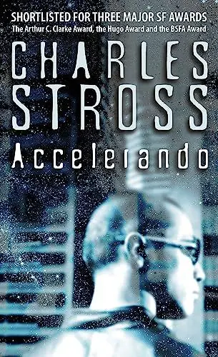 Produktbild: Accelerando: Nominated for the British Science Fiction Association Awards 2006 and the Arthur C Clarke Awards 2006