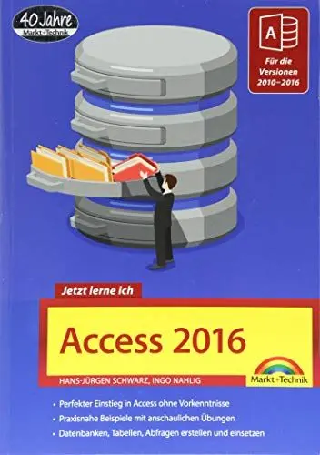 Produktbild: Access 2016 - Jetzt lerne ich: Das Komplettpaket für den erfolgreichen Einstieg. Mit vielen Beispielen und Übungen. Für die Versionen 2010 - 2016 geeignet: Für die Versionen 2007 - 2016