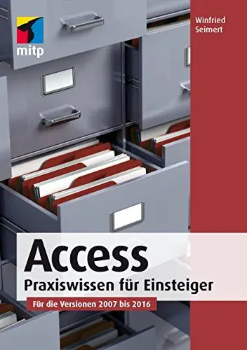 Produktbild: Access: Praxiswissen für Einsteiger. Für die Versionen 2007 bis 2016 (mitp Anwendungen)