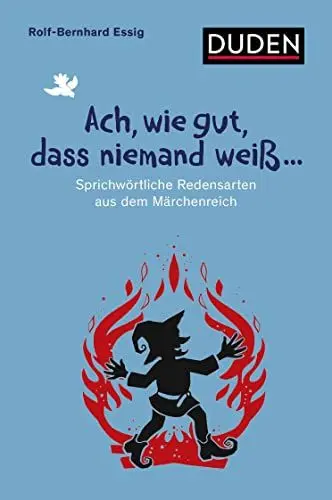 Produktbild: Ach, wie gut, dass niemand weiß ...: Sprichwörtliche Redensarten aus dem Märchenreich (Sprach-Infotainment)