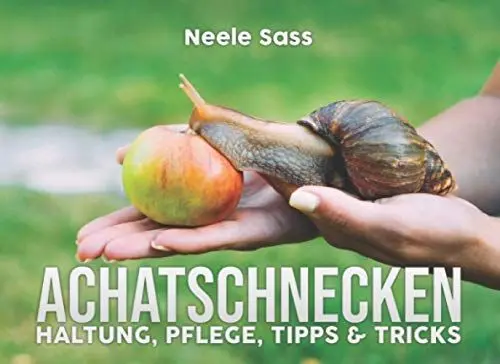 Produktbild: Achatschnecken Haltung, Pflege, Tipps & Tricks: (inkl. Anleitung für die Zucht) - alles über die Haltung der afrikanischen Riesenschnecke