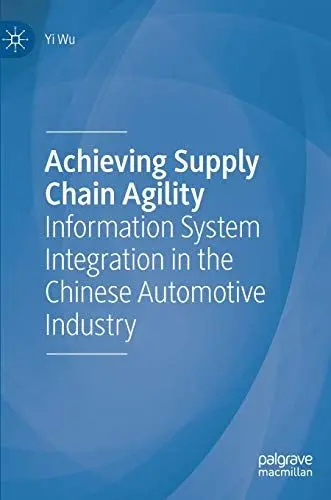 Produktbild: Achieving Supply Chain Agility: Information System Integration in the Chinese Automotive Industry