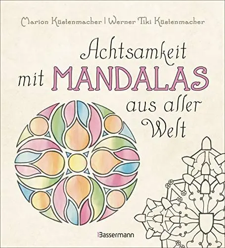 Produktbild: Achtsamkeit mit Mandalas aus aller Welt: 70 handgezeichnete Mandalas aus unterschiedlichen Kulturen zum Ausmalen. Für Entspannung und Meditation. Mit ... und zu Herkunft und Bedeutungen der Mandalas.