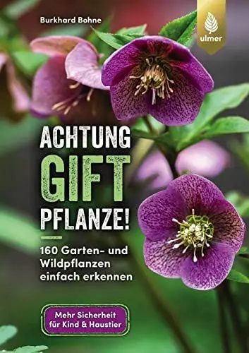 Produktbild: Achtung, Giftpflanze!: 160 Garten- und Wildpflanzen einfach erkennen. Mehr Sicherheit für Kind & Haustier