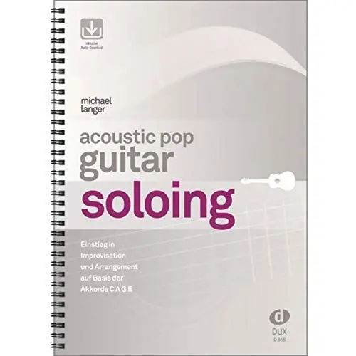 Produktbild: Acoustic Pop Guitar Soloing: Einstieg in Improvisation und Arrangement auf Basis der Akkorde C A G E