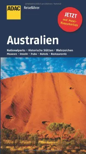 Produktbild: ADAC Reiseführer Australien: Nationalparks, Historische Stätten, Wahrzeichen, Museen, Inseln, Pubs, Hotels, Restaurants