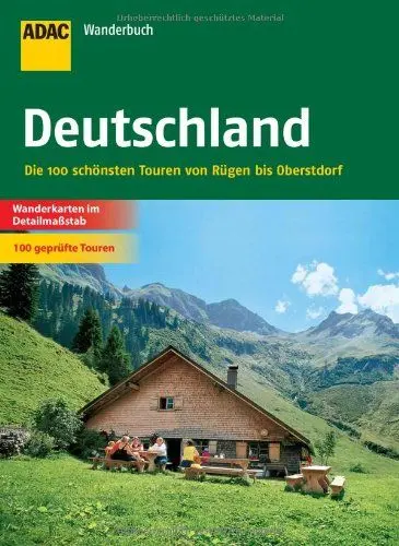 Produktbild: ADAC Wanderbuch Deutschland: Die 100 schönsten Touren von Rügen bis Oberstdorf (ADAC Wanderführer)