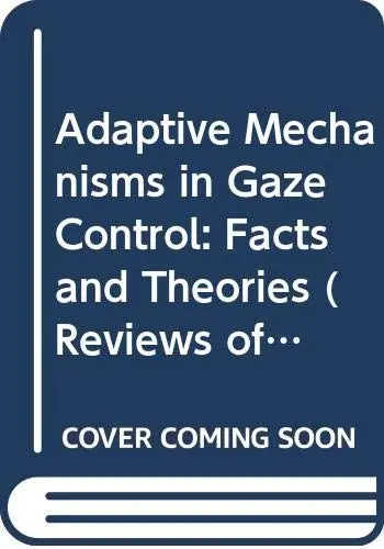 Produktbild: Adaptive Mechanisms in Gaze Control: Facts and Theories (Reviews of Oculomotor Research Volume 1)