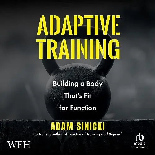 Produktbild: Adaptive Training: Building a Body That's Fit for Function