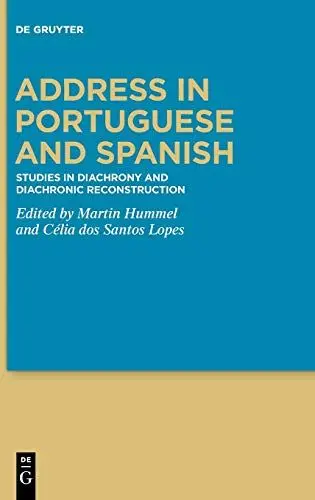 Produktbild: Address in Portuguese and Spanish: Studies in Diachrony and Diachronic Reconstruction