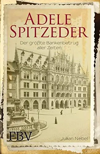 Produktbild: Adele Spitzeder: Der größte Bankenbetrug aller Zeiten