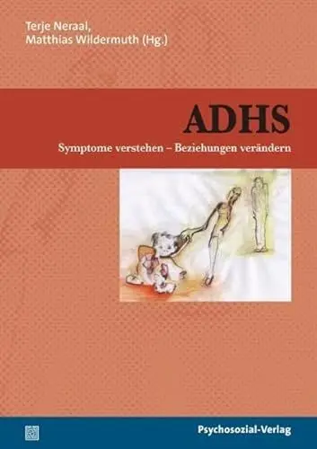 Produktbild: ADHS: Symptome verstehen - Beziehungen verändern (psychosozial)