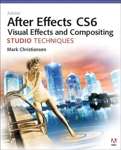 Produktbild: Adobe After Effects CS6 Visual Effects and Compositing Studio Techniques