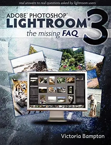 Produktbild: Adobe Lightroom 3 - the Missing Faq - Real Answers to Real Questions Asked by Lightroom Users