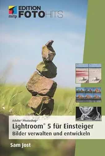 Produktbild: Adobe Photoshop Lightroom 5 für Einsteiger: Bilder verwalten und entwickeln (mitp Edition FotoHits)