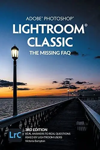 Produktbild: Adobe Photoshop Lightroom Classic - The Missing FAQ (2022 Release): Real Answers to Real Questions Asked by Lightroom Users