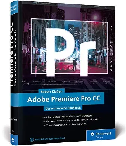 Produktbild: Adobe Premiere Pro CC: Schritt für Schritt zum perfekten Film – Videoschnitt, Effekte, Sound