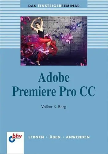 Produktbild: Adobe Premiere Pro CC (bhv Einsteigerseminar)