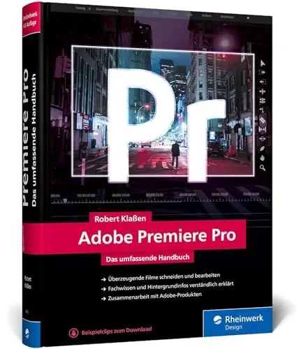Produktbild: Adobe Premiere Pro: Schritt für Schritt zum perfekten Film: Videoschnitt, Effekte, Sound (neue Auflage 2021)