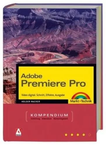 Produktbild: Adobe Premiere Pro: Video digital: Schnitt, Effekte, Ausgabe (Kompendium / Handbuch)