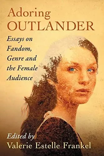 Produktbild: Adoring Outlander: Essays on Fandom, Genre and the Female Audience