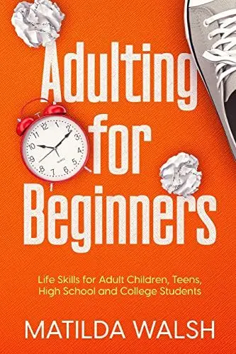 Produktbild: Adulting for Beginners - Life Skills for Adult Children, Teens, High School and College Students | The Grown-up's Survival Gift (Life Skills & Survival Guides)