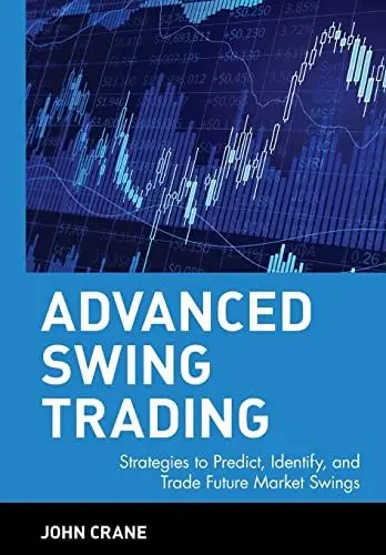 Produktbild: Advanced Swing Trading: Strategies to Predict, Identify, and Trade Future Market Swings (Wiley Trading)