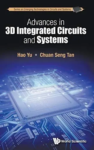 Produktbild: ADVANCES IN 3D INTEGRATED CIRCUITS AND SYSTEMS (Series on Emerging Technologies in Circuits and Systems, 1, Band 1)