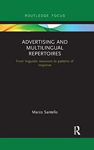 Produktbild: Advertising and Multilingual Repertoires: from Linguistic Resources to Patterns of Response (Routledge Focus on Linguistics)