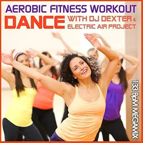 Produktbild: Aerobic Fitness Workout Megamix 133 BpM - Dance with DJ Dexter & Electric Air Project (GEMAfrei/Lizenz optional): Dance with DJ Dexter - Electric Air Project- 133 BpM Megamix,