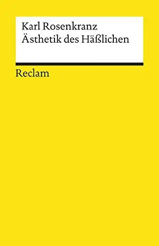 Produktbild: Ästhetik des Häßlichen: Rosenkranz, Karl – Logik und Ethik (Reclams Universal-Bibliothek)
