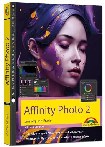 Produktbild: Affinity Photo 2 - Einstieg und Praxis für Windows Version - Die Anleitung Schritt für Schritt zum perfekten Bild