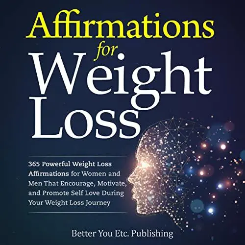 Produktbild: Affirmations for Weight Loss: 365 Powerful Weight Loss Affirmations for Women and Men That Encourage, Motivate and Promote Self Love During Your Weight Loss Journey
