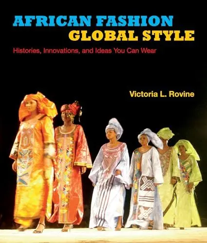 Produktbild: African Fashion, Global Style: Histories, Innovations, and Ideas You Can Wear (African Expressive Cultures)