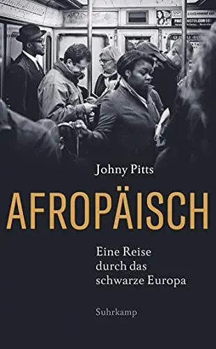 Produktbild: Afropäisch: Eine Reise durch das schwarze Europa | Ausgezeichnet mit dem Leipziger Buchpreis zur Europäischen Verständigung 2021 (suhrkamp taschenbuch)