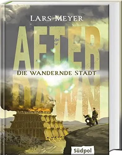 Produktbild: After Dawn – Die wandernde Stadt: Spannend, packend, mitreißend – die fantastische Fortsetzung der Young Adult Dystopie (Band 2)
