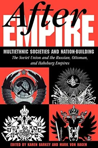 Produktbild: After Empire: Multiethnic Societies And Nation-building: The Soviet Union And The Russian, Ottoman, And Habsburg Empires