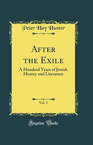 Produktbild: After the Exile, Vol. 1: A Hundred Years of Jewish History and Literature (Classic Reprint)
