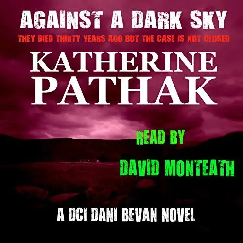 Produktbild: Against a Dark Sky: The DCI Dani Bevan Detective Novels, Book 1